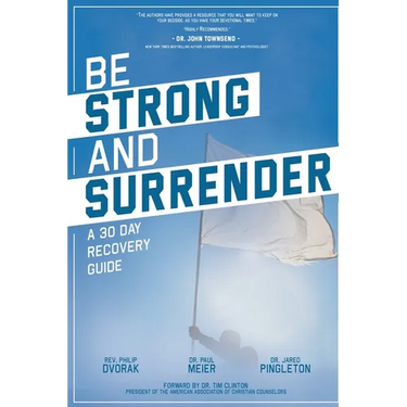 Be Strong and Surrender: A 30 Day Recovery Guide
