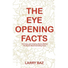 The Eye-Opening Facts: The Crazy and Amazing Stories Behind the World's Most Interesting Facts