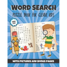 Word Search Puzzle Book For Clever Kids: With Pictures And Bonus Pages. Fun And Easy Learning Activities And Simple Sight Words For Girls And Boys Fro