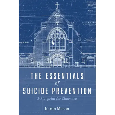 The Essentials of Suicide Prevention: A Blueprint for Churches