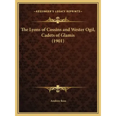 The Lyons of Cossins and Wester Ogil, Cadets of Glamis (1901)