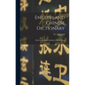 English and Chinese Dictionary: With the Punti and Mandarin Pronunciation
