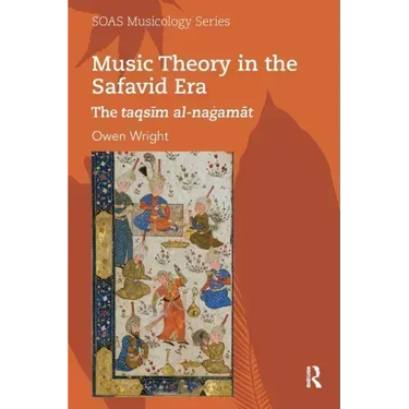 Music Theory in the Safavid Era: The Taqsīm Al-Naġamāt
