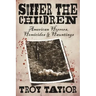 Suffer the Children: American Horrors, Homicides and Hauntings