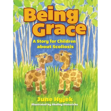 Being Grace: A Story for Children about Scoliosis