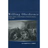 Willing Obedience: Citizens, Soldiers, and the Progress of Consent in America, 1776-1898