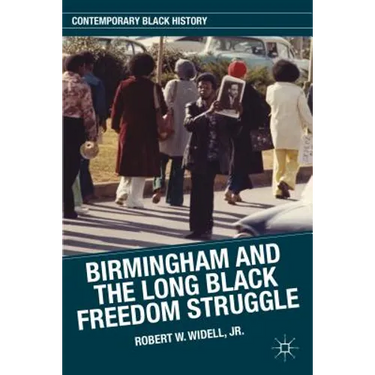 Birmingham and the Long Black Freedom Struggle