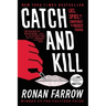 Catch and Kill: Lies, Spies, and a Conspiracy to Protect Predators