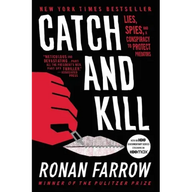Catch and Kill: Lies, Spies, and a Conspiracy to Protect Predators