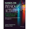 Hands-On Physics Activities with Real-Life Applications: Easy-To-Use Labs and Demonstrations for Grades 8 - 12