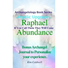 Archangelology, Raphael Abundance: If You Call Them They Will Come