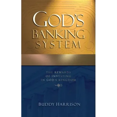 God's Banking System: The Rewards of Investing in God's Kingdom