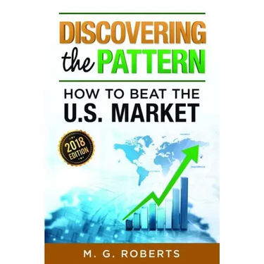 Discovering the Pattern - How to Beat the Market 2018 Edition Black & White