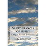 Saint Francis of Assisi: Large Print Edition