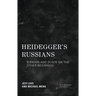 Heidegger's Russians: Bibikhin and Dugin on the Other Beginning