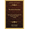 The Street Preacher: Being The Autobiography Of Robert Flockhart (1858)