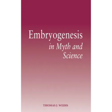 Embryogenesis in Myth and Science