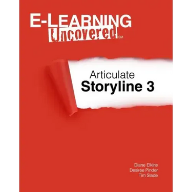 E-Learning Uncovered: Articulate Storyline 3