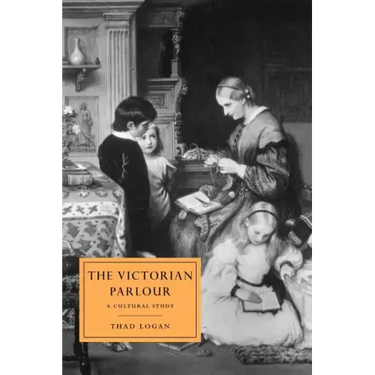 The Victorian Parlour: A Cultural Study