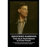 Siegfried Sassoon - The Old Huntsman & Other Poems: 'In the warm, rustling music of the hours That guard your ancient wisdom''