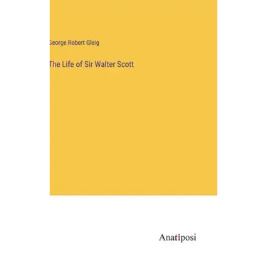 The Life of Sir Walter Scott