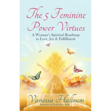 The 5 Feminine Power Virtues