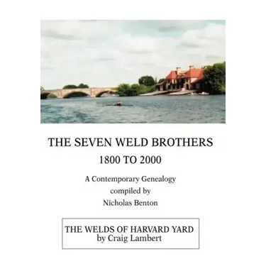 The Seven Weld Brothers: 1800 to 2000