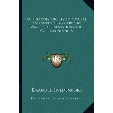 An Hieroglyphic Key to Natural and Spiritual Mysteries by Way of Representations and Correspondences