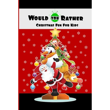 Would You Rather Christmas Fun For Kids: Wholesome Fun Family Christmas Game & Stocking Stuffer Gift