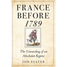France Before 1789: The Unraveling of an Absolutist Regime