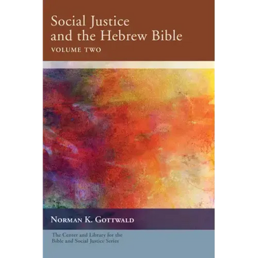 Social Justice and the Hebrew Bible, Volume Two