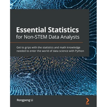 Essential Statistics for Non-STEM Data Analysts: Get to grips with the statistics and math knowledge needed to enter the world of data science with Py