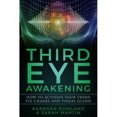 Third Eye Awakening: How To Activate Your Third Eye Chakra and Pineal Gland