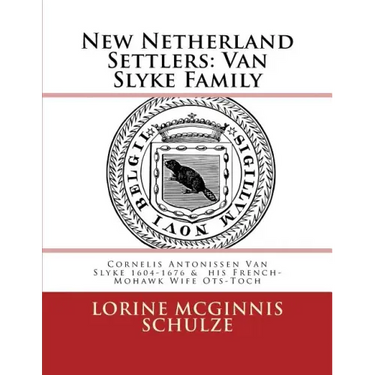 New Netherland Settlers: Cornelis Antonissen Van Slyke 1604-1676 & his French-Mohawk Wife Ots-Toch