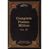 The Complete Poems of John Milton: The Five Foot Shelf of Classics, Vol. IV (in 51 Volumes)
