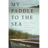 My Paddle to the Sea: Eleven Days on the River of the Carolinas