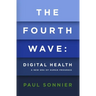 The Fourth Wave: Digital Health