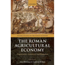 The Roman Agricultural Economy: Organization, Investment, and Production
