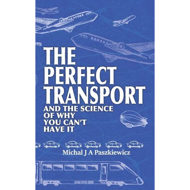 The Perfect Transport: and the science of why you can't have it