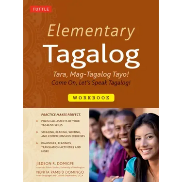 Elementary Tagalog Workbook: Tara, Mag-Tagalog Tayo! Come On, Let's Speak Tagalog! (Online Audio Download Included)