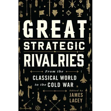 Great Strategic Rivalries: From the Classical World to the Cold War