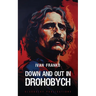 Down and Out in Drohobych