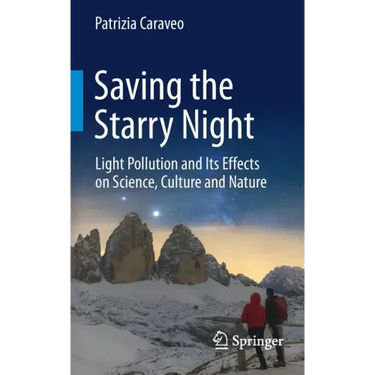 Saving the Starry Night: Light Pollution and Its Effects on Science, Culture and Nature