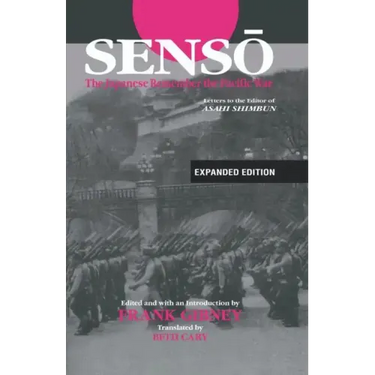 Senso: The Japanese Remember the Pacific War: Letters to the Editor of "Asahi Shimbun"