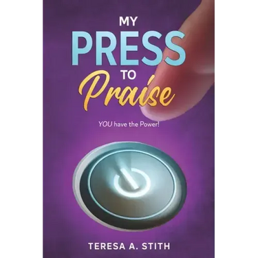 My Press To Praise: You Have the Power