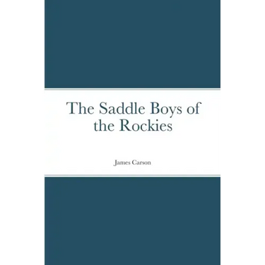 The Saddle Boys of the Rockies