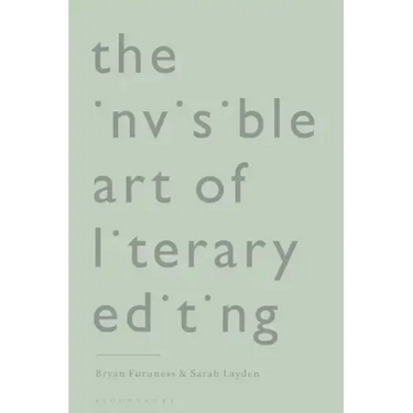 The Invisible Art of Literary Editing