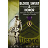 Blood, Sweat and Honor: Memoirs of a "Walking Dead Marine" in Vietnam