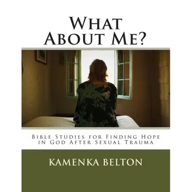 What About Me?: Bible Studies for Finding Hope in God After Sexual Trauma