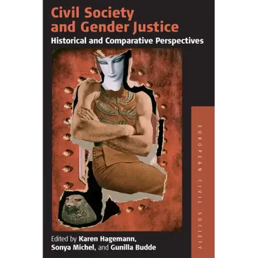 Civil Society and Gender Justice: Historical and Comparative Perspectives